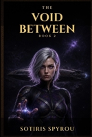 The Void Between: A Ulysses Universe Novel (The Ulysses Universe Trilogy) B0H2H3C835 Book Cover