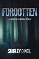 Forgotten : The Saviors of Souls Book 3 1951642937 Book Cover