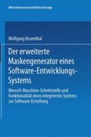 Der Erweiterte Maskengenerator Eines Software-Entwicklungs-Systems: Mensch-Maschine-Schnittstelle Und Funktionalitat Eines Integrierten Systems Zur Software-Erstellung 3790804924 Book Cover