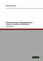 Die Entwicklung von Dienstleistungen - Probleme, Ans�tze und Methoden 3640188829 Book Cover