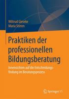 Praktiken Der Professionellen Bildungsberatung: Innensichten Auf Die Entscheidungsfindung Im Beratungsprozess 3658108770 Book Cover