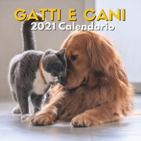 Calendario 2021 Gatti e Cani: Regalo B08NDRBWBW Book Cover