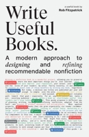 Write Useful Books: A modern approach to designing and refining recommendable nonfiction 1919621601 Book Cover