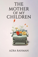 The Mother of My Children 1398454834 Book Cover