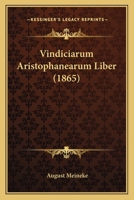 Vindiciarum Aristophanearum Liber (1865) 1144985730 Book Cover