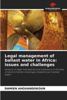 Legal management of ballast water in Africa: issues and challenges 6208946875 Book Cover
