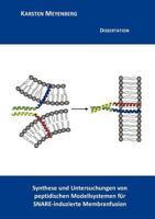 Synthese und Untersuchungen von peptidischen Modellsystemen für SNARE-induzierte Membranfusion: Dissertation 3842363257 Book Cover