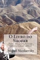 O Livro do Shofar: Shofar, suas lendas, mist�rios, tradi��es e simbologia segundo a B�blia e a tradi��o rab�nica. 1453603077 Book Cover