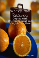 Workplace Recipes: Coping with Unemployment and the Job You Hate 061526445X Book Cover
