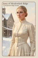 Anna of Meadowlark Ridge: A Meadowlark Ridge Novella B0GR4SYLBF Book Cover