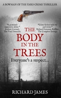 The Body In The Trees: A Bowman Of The Yard Investigation B08B7KVLHX Book Cover