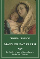Mary of Nazareth: The Mother of Jesus in the Memory of the Earliest Christians 1640657460 Book Cover