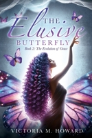 The Elusive Butterfly: Book 2: The Evolution of Grace B0DW1Z3N5K Book Cover