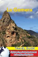 La Gomera Travel Guide: Sightseeing, Hotel, Restaurant & Shopping Highlights 1983431656 Book Cover