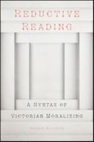 Reductive Reading: A Syntax of Victorian Moralizing 1421425629 Book Cover