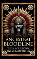 Ancestral Bloodline: The Black Crown B0DVGTFV7X Book Cover