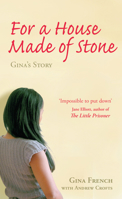 For a House Made of Stone: Gina's Story 1904132790 Book Cover