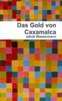 Das Gold von Caxamalca 1508496943 Book Cover