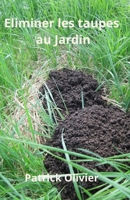 Lutter contre les taupes au jardin (Un potager naturel) (French Edition) B0CVX6CDXT Book Cover