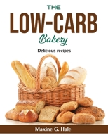 The Low-Carb Bakery: Delicious recipes null Book Cover