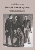 Sherlock Holmes og Loven: En bog om Arthur Conan Doyles verdensberømte privatdetektiv 8743057330 Book Cover