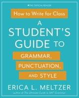 How to Write for Class: A Student's Guide to Grammar, Punctuation, and Style 1733589503 Book Cover