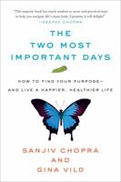 The Two Most Important Days: How to Find Your Purpose - and Live a Happier, Healthier Life 1250119367 Book Cover