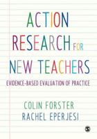 Action Research for New Teachers: Evidence-Based Evaluation of Practice 1473939461 Book Cover