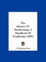 The Mystery Of Handwriting: A Handbook Of Graphology 1015776876 Book Cover