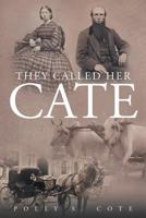 They Called Her Cate 1681975874 Book Cover
