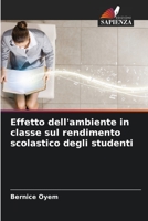 Effetto dell'ambiente in classe sul rendimento scolastico degli studenti (Italian Edition) 6206602885 Book Cover