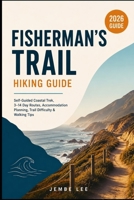 Fisherman’s Trail Hiking Guide: Self-Guided Coastal Trek, 3–14 Day Routes, Accommodation Planning, Trail Difficulty & Walking Tips B0H6M8QYXT Book Cover