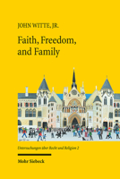 Faith, Freedom, and Family: New Studies in Law and Religion 3161608763 Book Cover