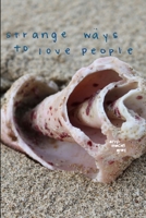 strange ways to love people 1300065346 Book Cover
