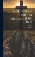 A Decade of Foreign Missions, 1880-1890 1022217151 Book Cover