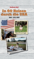 In 60 Reisen durch die USA - Teil IV: 2012 - 2020 3384935608 Book Cover