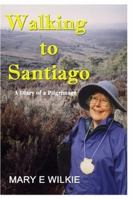 Walking to Santiago - Diary of a Pilgrimage 1411613147 Book Cover