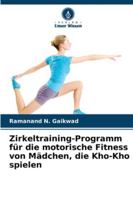 Zirkeltraining-Programm für die motorische Fitness von Mädchen, die Kho-Kho spielen (German Edition) 6208956196 Book Cover