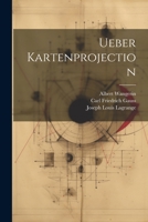 Ueber Kartenprojection - Primary Source Edition 1021689335 Book Cover