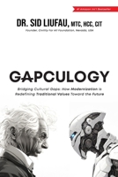 GAPCULOGY: Bridging Cultural Gaps: How Modernization is Redefining Traditional Values Toward the Future. 9786012739 Book Cover