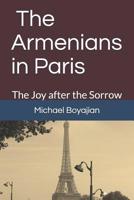 The Armenians in Paris : The Joy after the Sorrow 1720028079 Book Cover