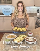 It’s Dinner Time at Our House: Easy Keto Cooking with Dat Keto Lady B08KH3T48C Book Cover