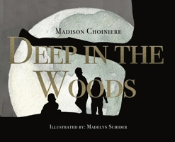 Deep in the Woods 0578899094 Book Cover