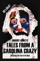 Tales from a Carolina Crazy: Reaching the End of My Rope 1467041637 Book Cover
