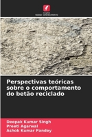 Perspectivas teóricas sobre o comportamento do betão reciclado (Portuguese Edition) 6209891365 Book Cover