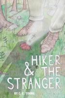 Hiker and the Stranger 1491709189 Book Cover
