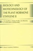 Biology and Biotechnology of the Plant Hormone Ethylene II 0792359410 Book Cover