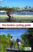 The London Cycling Guide: 30 Great Routes For Exploring The Capital 1847735460 Book Cover