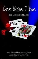 One More Time: The Gambler's Mantra 1880292955 Book Cover