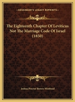The Eighteenth Chapter Of Leviticus Not The Marriage Code Of Israel 1161933379 Book Cover